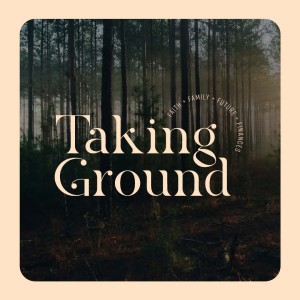 Taking Ground | Weekly Follow-Up Podast