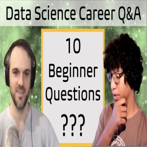 Career Q&A: 10 Questions From a Beginner Data Scientist