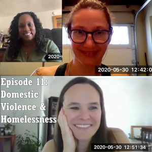 Episode 11: Domestic Violence & Homelessness