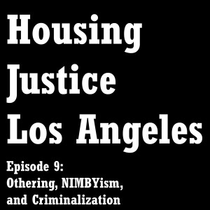 Episode 9: Othering, NIMBYism, and Criminalization