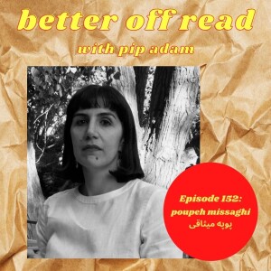 Ep 152: poupeh missaghi پوپه میثاقی and Pip chat