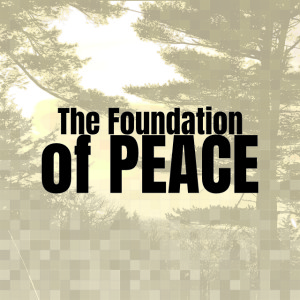 The Foundation of Peace