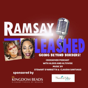 RAMSAY UNLEASHED CROSSOVER PODCAST WITH BOLD MOVERS AND SHAKERS AND THE SPEAK EASY PODCAST 