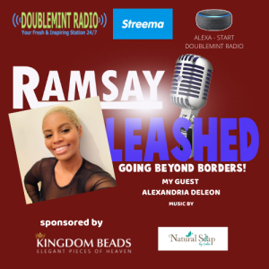 RAMSAY UNLEASHED - GOING BEYOND BORDERS MY GUEST ALEXANDRIA DELEON