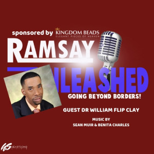 ON RAMSAY UNLEASHED - GUEST DR WILLIAM FLIP CLAY ON BEING EMOTIONALLY CONSTIPATED PLUS MUSIC 