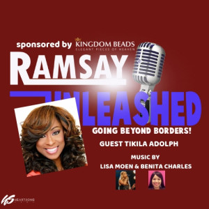 ON RAMSAY UNLEASHED - GUEST TIKILA ADOLPH- TALKING ABOUT POST NATAL DEPRESSION, DOMESTIC VIOLENCE - MUSIC BY LISA MOEN & BENITA CHARLES