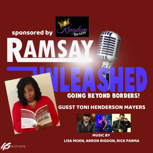 ON RAMSAY UNLEASHED - GUEST TONI HENDERSON MAYERS ON WISE COURTSHIP - MUSIC