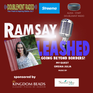 RAMSAY UNLEASHED - GOING BEYOND BORDERS MY GUEST ORSIKA JULIA