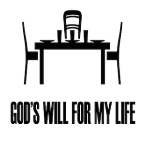 ”God’s Will For My Life” 6-11-23