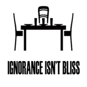 ”Ignorance Isn’t Bliss”  6-18-23