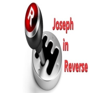 "Joseph in Reverse" 9-22-24