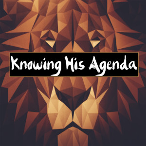 "Knowing His Agenda" 11-10-19