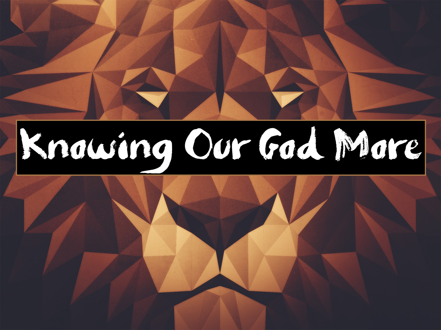 “Knowing Our God More” 10-20-19