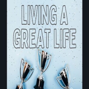 ”Living A Great Life”  11-12-23