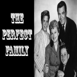 ”The Perfect Family”  11-13-22