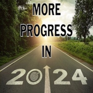 ”More Progress in 2024” 1-28-24