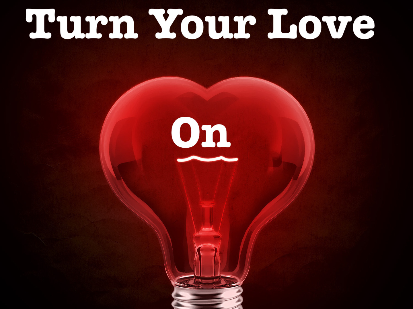 "Turn Your Love On" 1-21-18
