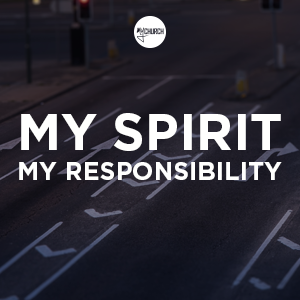 My Spirit, My Responsibilty Part 2
