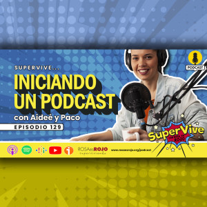 SuperVive haciendo un podcast - Aideé y Paco