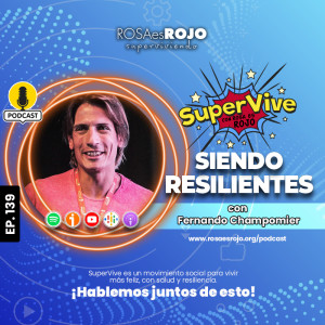 SuperVive siendo resiliente - Fernando Champomier, Aideé y Paco