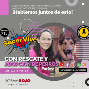 SuperVive con la adopción y rescate de perros 2 - Carla Pineda