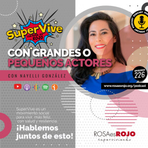 SuperVive con grandes o pequeños actores - Nayelli González