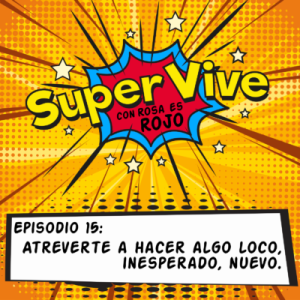 Atreverte a hacer algo loco, inesperado, nuevo. – Aideé y Paco