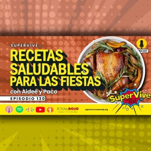 SuperVive con recetas saludables para las fiestas - Aideé y Paco