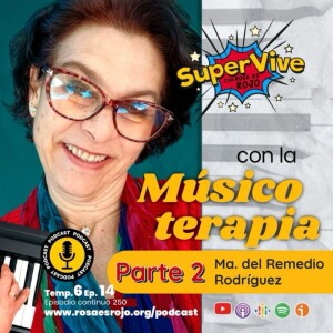 SuperVive con la musicoterapia parte 2 - María del Remedio Rodríguez