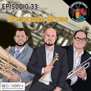 Episodio 33: Borinquen Brass, Conjunto de Vientos Metales y Percusión Puertorriqueño