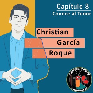 Episodio 8: Una taza, un gobernador y una bruja: Entrevista con Christian García Roque