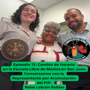 Episodio 71: CAMBIO de HORARIO en la Escuela LIBRE de MÚSICA en SAN JUAN, Rep. NELIE LEBRÓN ROBLES