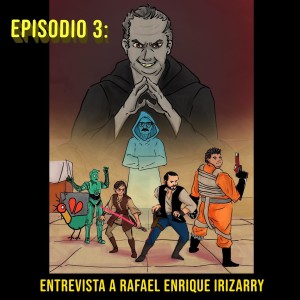 Episodio 3: Entrevista con el maestro Rafael Enrique Irizarry