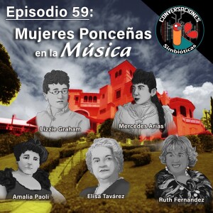 Episodio 59: Mujeres Ponceñas en la Música (Paoli, Tavárez, Arias, Graham, Fernández)