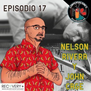 Episodio 17: Música Post-Moderna, Teatro Sucio Difícil y Puras Coincidencia: Entrevista con Nelson Rivera