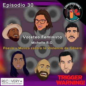 Episodio 30: Voceteo Feminista, Michelle R.O. (Poesía y Música contra la Violencia de Género)
