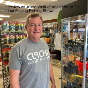 Interview w/ Justin Wolff of Angler West TV about Filming Fishing Shows