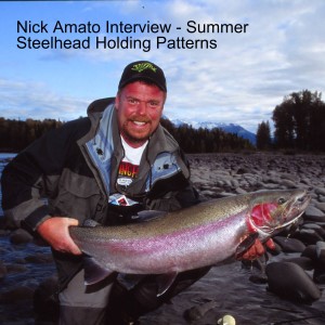 Nick Amato Interview - Summer Steelhead & Early Fall Salmon