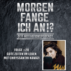 #20 - Gute Zeiten im Leben mit Chryssanthi Kavazi & ein Fazit zu 12 Wochen Freeletics