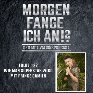 #22 - Wie man Superstar wird mit Prince Damien