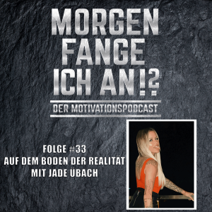 #33 - Auf dem Boden der Realität mit Jade Übach