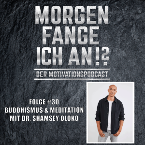 #30 - Buddhismus & Meditation mit Dr. Shamsey Oloko