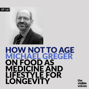 How Not To Age: Michael Greger on Food As Medicine and Lifestyle for Longevity