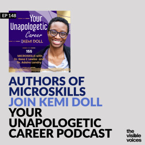 Kemi Doll of Your Unapologetic Career Podcast hosts MicroSkills Authors Adaira Landry and Resa Lewiss