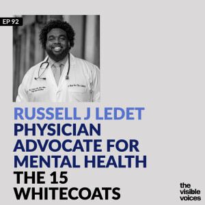 Russell J Ledet Physician Advocate for Mental Health and The 15 White Coats and Mental Health