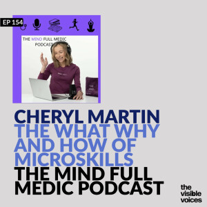 The What Why and How of MicroSkills with Cheryl Martin on The Mind Full Medic Podcast