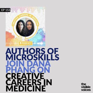 Dana Phang of Creative Careers in Medicine podcast hosts MicroSkills Authors Adaira Landry and Resa Lewiss