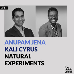 Natural Experiments : A Discussion with Anupam Jena and Kali Cyrus