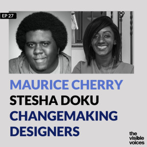 Maurice Cherry and Stesha Doku: Changemaking Designers