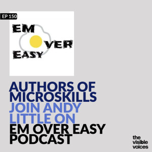 Andy Little of EM Over Easy hosts MicroSkills Authors Adaira Landry and Resa Lewiss